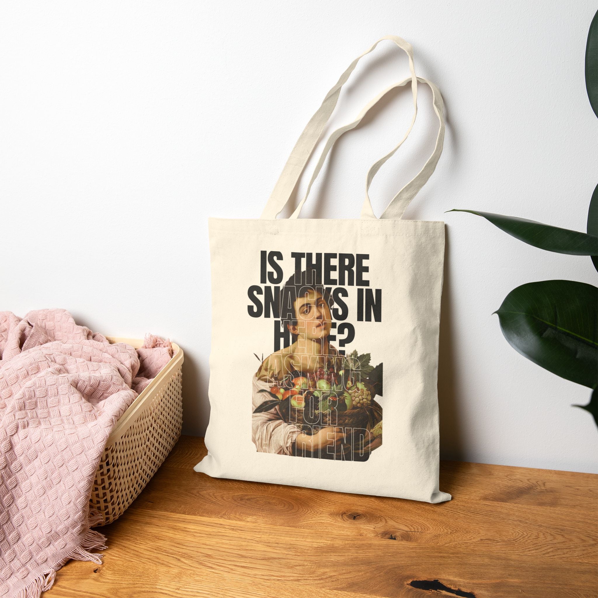 Cotton Tote Bag “Is there snack in here? Asking for a friend”