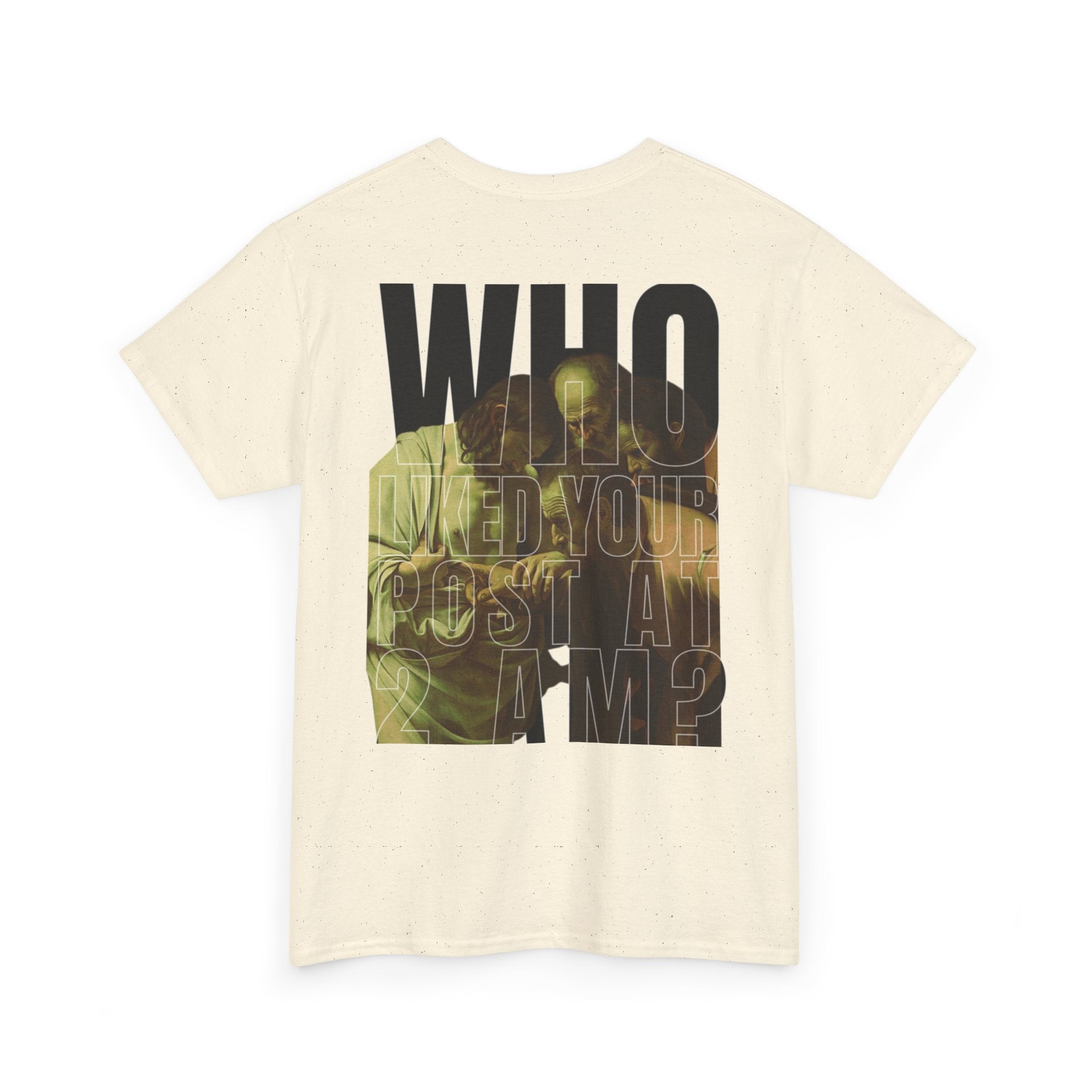 Heavy cotton Tee “Who liked you post at 2AM?”